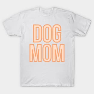 Dog Mom - Dog Quotes T-Shirt